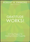 Image for Gratitude works!: a twenty-one-day program for creating emotional prosperity