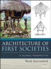 Image for Architecture of first societies: a global perspective