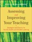 Image for Assessing and improving your teaching: strategies and rubrics for faculty growth and student learning