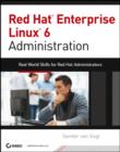 Image for Red Hat Enterprise Linux 6 administration: real world skills for Red Hat administrators