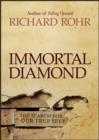 Image for Immortal diamond: the search for our true self