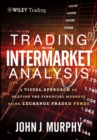 Image for Trading With Intermarket Analysis: A Visual Approach to Beating the Financial Markets Using Exchange-Traded Funds
