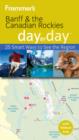 Image for Frommer&#39;s Banff &amp; the Canadian Rockies Day by Day