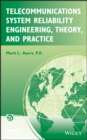 Image for Telecommunications System Reliability Engineering, Theory, and Practice