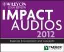 Image for Wiley CPA Exam Review 2012 Impact Audios : Business Environment and Concepts