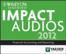 Image for Wiley CPA Exam Review 2012 Impact Audios : Financial Accounting and Reporting