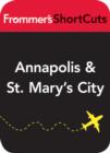 Image for Annapolis and St. Mary&#39;s City, Maryland: Frommer&#39;s Shortcuts