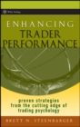 Image for Enhancing Trader Performance: Proven Strategies from the Cutting Edge of Trading Psychology