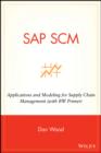 Image for SAP SCM: applications and modeling for supply chain management (with BW primer)