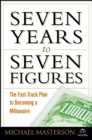 Image for Seven years to seven figures: the fast-track plan to becoming a millionaire