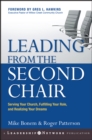 Image for Leading from the second chair: serving your church, fulfilling your role, and realizing your dreams
