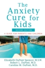 Image for The Anxiety Cure for Kids