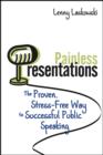 Image for Painless presentations: the proven, stress-free way to successful public speaking