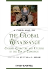 Image for A companion to the global Renaissance  : English literature and culture in the era of expansion