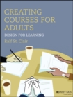 Image for Creating courses for adults  : design for learning