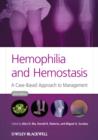 Image for Hemophilia and hemostasis: a case-based approach to management