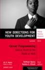 Image for Career Programming: Linking Youth to the World of Work : New Directions for Youth Development, Number 134