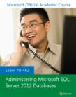 Image for Exam 70-462 Administering Microsoft SQL Server 2012 Databases