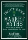 Image for The little book of market myths: how to profit by avoiding the investing mistakes everyone else makes