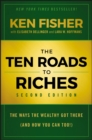 Image for The ten roads to riches: the ways the wealthy got there (and how you can too!).