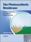 Image for The Photosynthetic Membrane: Molecular Mechanisms and Biophysics of Light Harvesting