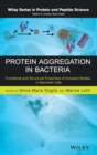 Image for Protein aggregation in bacteria  : functional and structural properties of inclusion bodies in bacterial cells