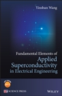 Image for Fundamental Elements of Applied Superconductivity in Electrical Engineering