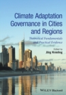 Image for Climate adaptation governance in cities and regions  : theoretical fundamentals and practical evidence