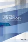 Image for Polymer morphology  : principles, characterization, and processing