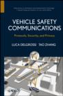 Image for Vehicle safety communications: protocols, security, and privacy