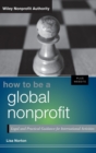 Image for How to be a global nonprofit  : legal and practical guidance for international activities