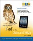 Image for iPad for the older and wiser: get up and running with Apple iPad2 and the new iPad