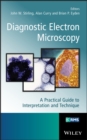 Image for Diagnostic Electron Microscopy - A Practical Guide  to Interpretation and Technique
