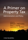 Image for A primer on property tax: administration and policy