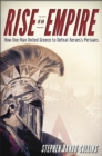 Image for Rise of an empire: how one man united Greece and defeated Xerxes&#39; Persians