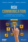 Image for Risk communication  : a handbook for communicating environmental, safety, and health risks