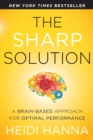 Image for The sharp solution  : a brain-based approach for optimal performance