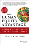 Image for The human equity advantage  : the 8 leadership competencies that drive organizations beyond diversity to talent differentiation