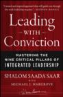 Image for Leading with conviction: mastering the nine critical pillars of integrated leadership