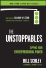 Image for The unstoppables  : tapping your entrepreneurial power