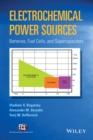Image for Electrochemical power sources  : batteries, fuel cells, and supercapacitors
