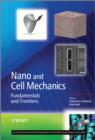 Image for Nano and cell mechanics  : fundamentals and frontiers
