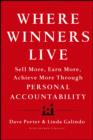 Image for Where winners live: sell more, earn more, achieve more through personal accountability