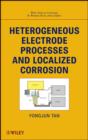 Image for Heterogeneous Electrode Processes and Localized Corrosion