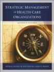 Image for The Strategic Management of Health Care Organizations