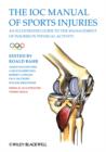 Image for The IOC manual of sports injuries: an illustrated guide to the management of injuries in physical activity