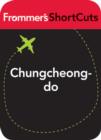 Image for Chungcheong-Do, South Korea: Frommer&#39;s ShortCuts