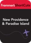 Image for New Providence and Paradise Island, Bahamas: Frommer&#39;s ShortCuts