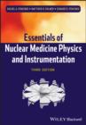 Image for Essentials of nuclear medicine physics and instrumentation
