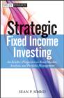 Image for Strategic fixed income investing: an insider&#39;s perspective on bond markets, analysis, and portfolio management